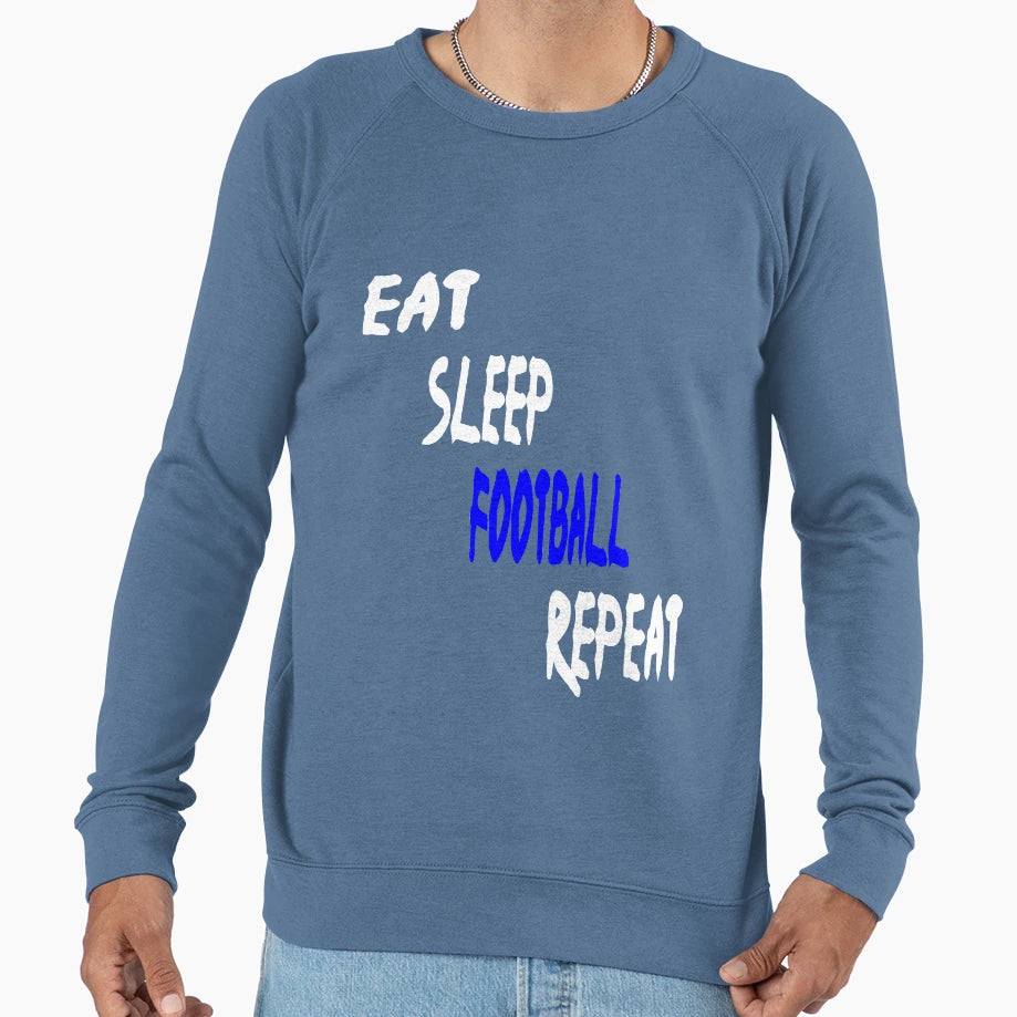 Copy Eat Sleep Football Repeat Sweatshirt - Streetwear Style for Adults - T-Shirt, Sweatshirt, Hoodie