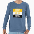 Sundays Are Football Sweatshirt - Streetwear Style for Adults - T-Shirt, Sweatshirt, Hoodie