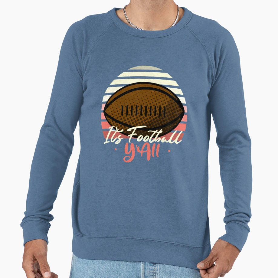 Its Football Yall Sweatshirt - Unique Graphic Men Women - T-Shirt, Sweatshirt, Hoodie