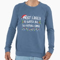 Most Likely To Watch All Football Games Sweatshirt - Novelty Apparel Unisex - T-Shirt, Sweatshirt, Hoodie