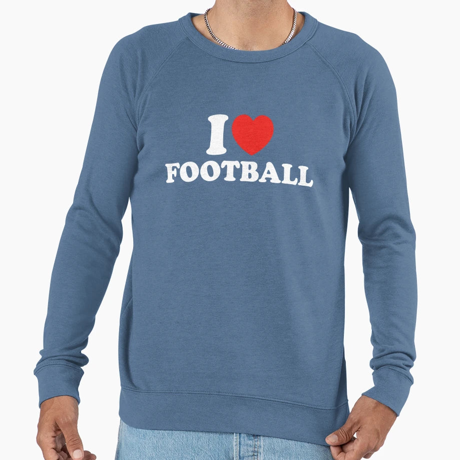 I Love Football Sweatshirt - Casual Everyday Wear for Adults - T-Shirt, Sweatshirt, Hoodie