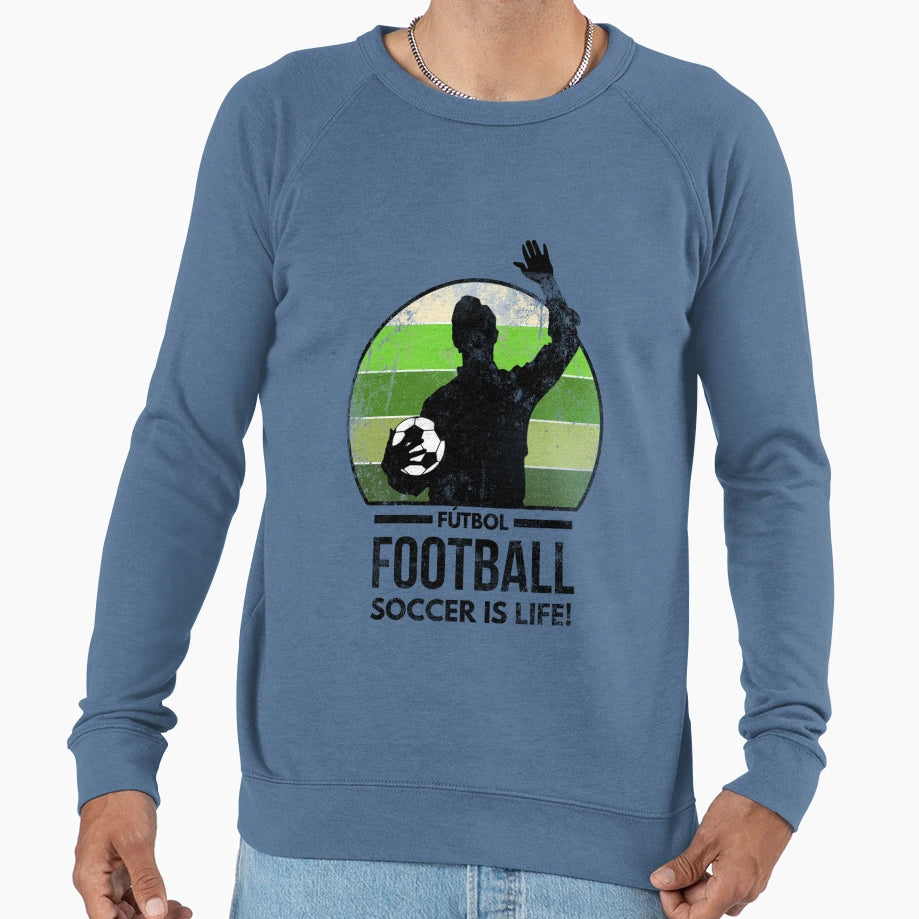 Futbol Football Soccer Is Life Sweatshirt - Fun Novelty Design for Adults - T-Shirt, Sweatshirt, Hoodie