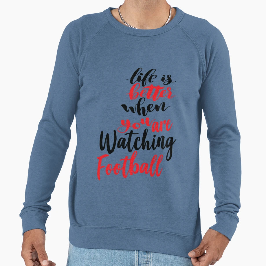 Life Is Better When You Are Sweatshirt - Novelty Apparel for Adults - T-Shirt, Sweatshirt, Hoodie