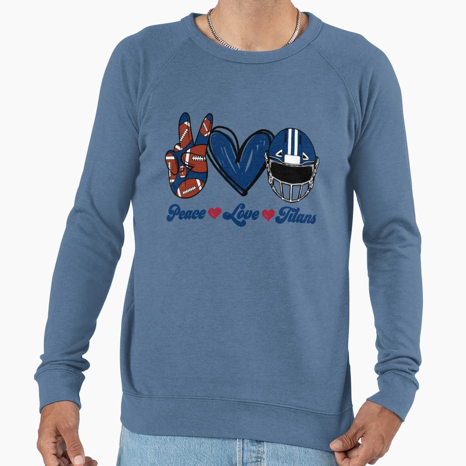 Peace Love Titans Football Team Sweatshirt - Casual Everyday Wear Men Women - T-Shirt, Sweatshirt, Hoodie