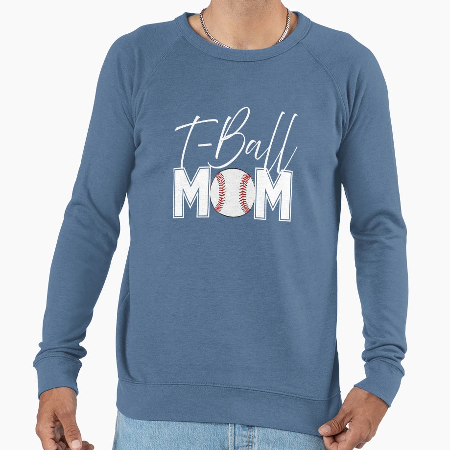 T Ball Mom Sweatshirt - Fun Novelty Design Men Women - T-Shirt, Sweatshirt, Hoodie