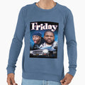 Friday Sweatshirt - Custom Art Print Men Women - T-Shirt, Sweatshirt, Hoodie