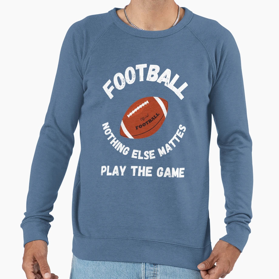 Football Football Meme Play Game Sweatshirt - Fun Novelty Design Unisex - T-Shirt, Sweatshirt, Hoodie