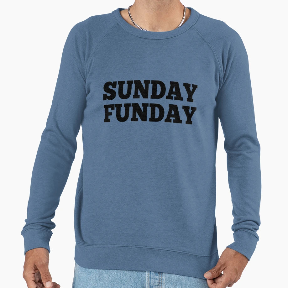 Sunday Funday Sweatshirt - Trendy Graphic Unisex - T-Shirt, Sweatshirt, Hoodie