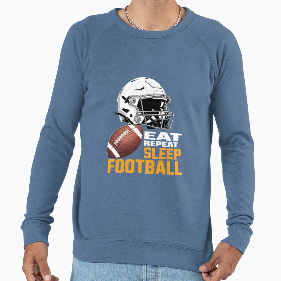 Eat Sleep Football Repeat Funny Sweatshirt - Custom Art Print Unisex - T-Shirt, Sweatshirt, Hoodie
