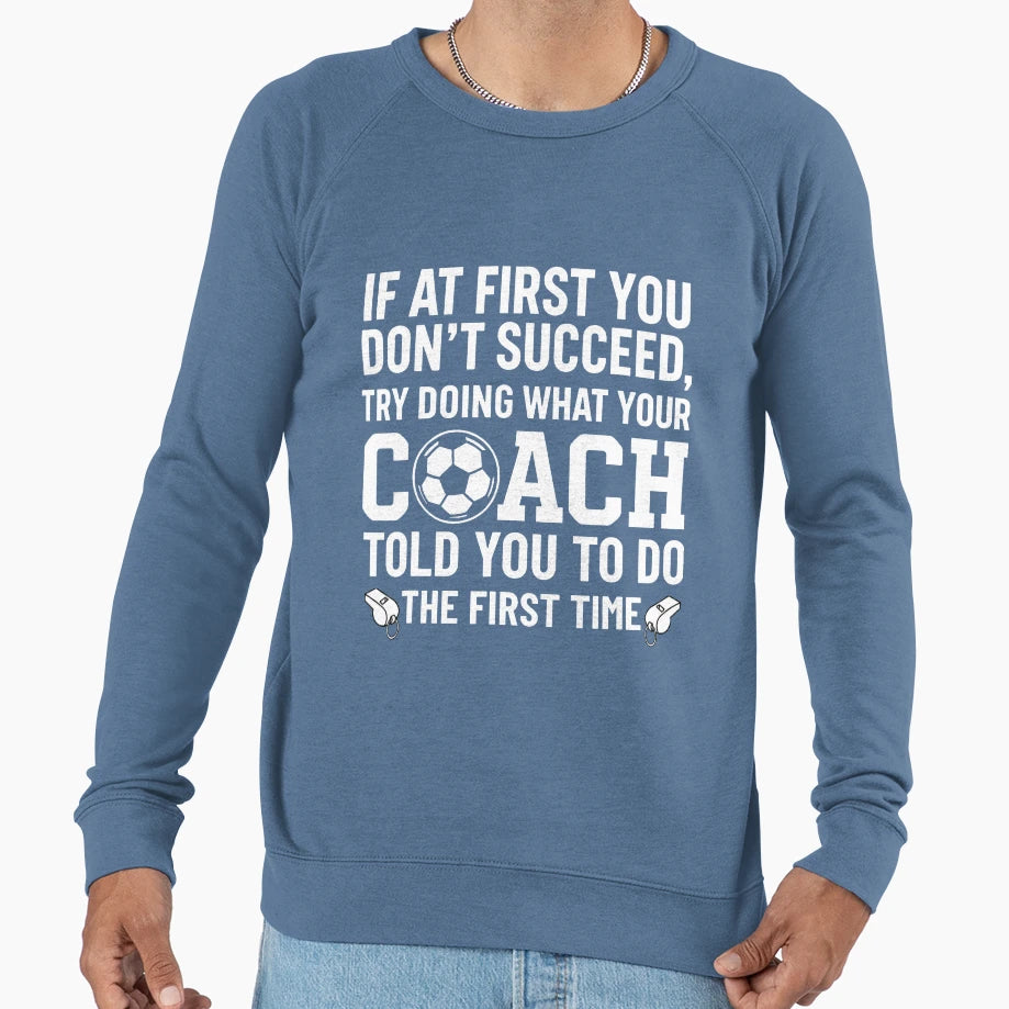 If First You Dont Succeed Try Sweatshirt - Custom Art Print for Adults - T-Shirt, Sweatshirt, Hoodie
