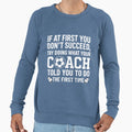 If First You Dont Succeed Try Sweatshirt - Custom Art Print for Adults - T-Shirt, Sweatshirt, Hoodie