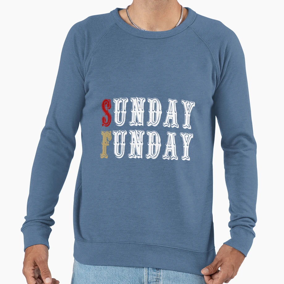 Sunday Funday Sweatshirt - Casual Everyday Wear Men Women - T-Shirt, Sweatshirt, Hoodie
