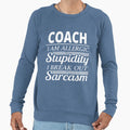 Coach Sweatshirt - Novelty Apparel for Adults - T-Shirt, Sweatshirt, Hoodie