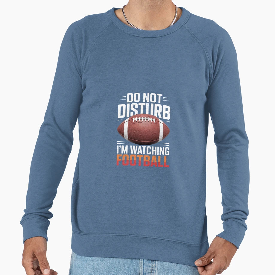 Please Do Not Disturb Im Watching Sweatshirt - Unique Graphic Men Women - T-Shirt, Sweatshirt, Hoodie