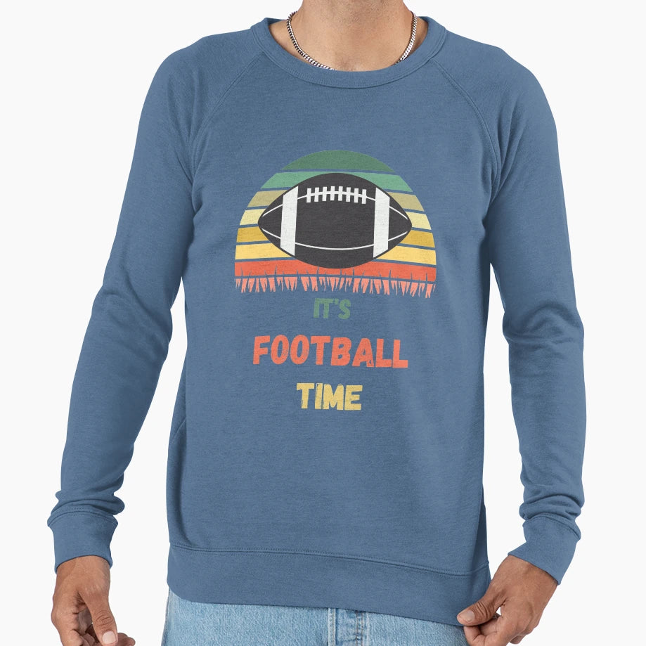 Its Football Time Sweatshirt - Casual Everyday Wear for Adults - T-Shirt, Sweatshirt, Hoodie