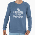 Gift Football Fans Football Is My Sweatshirt - Trendy Graphic for Adults - T-Shirt, Sweatshirt, Hoodie