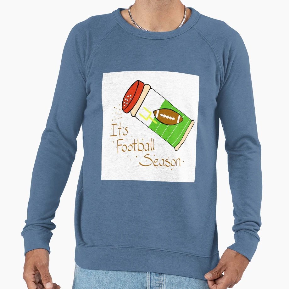 Its Football Season Sweatshirt - Casual Everyday Wear Unisex - T-Shirt, Sweatshirt, Hoodie