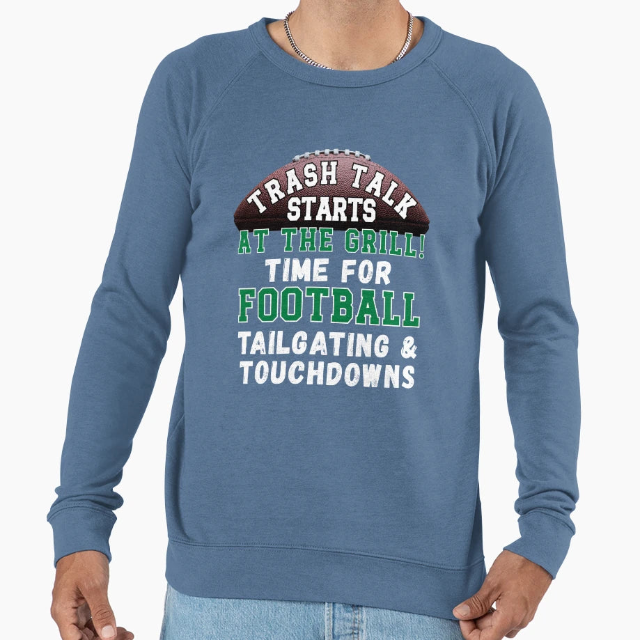 Funny Football Trash Talk Grill Sweatshirt - Unique Graphic Men Women - T-Shirt, Sweatshirt, Hoodie