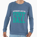 Football Saturdays Sweatshirt - Novelty Apparel Men Women - T-Shirt, Sweatshirt, Hoodie