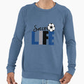 Soccer Life Gift Soccer Lovers Players Sweatshirt - Novelty Apparel Unisex - T-Shirt, Sweatshirt, Hoodie