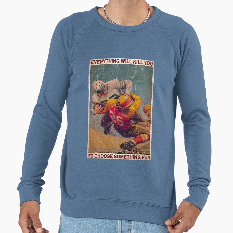 Rugby Match Everything Will Kill Sweatshirt - Unique Graphic for Adults - T-Shirt, Sweatshirt, Hoodie
