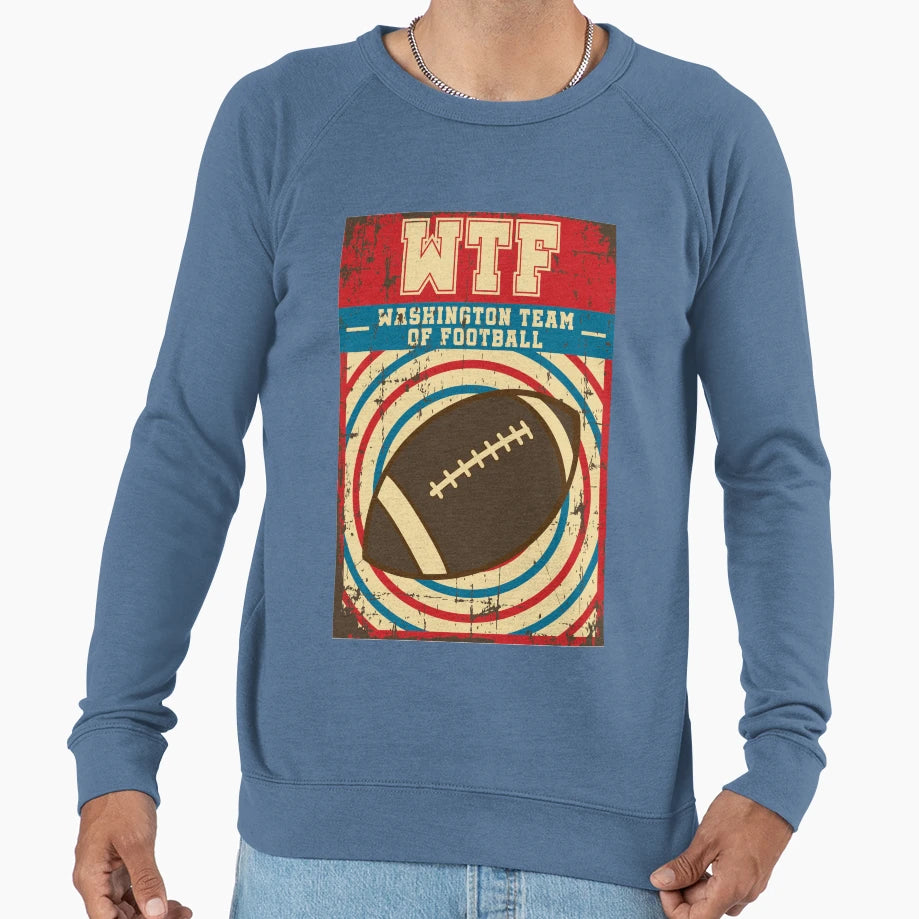 Wtf Washington Team Football Meme Sweatshirt - Fun Novelty Design Men Women - T-Shirt, Sweatshirt, Hoodie
