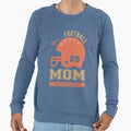 Dont Forget To Cheer My Mom Football Sweatshirt - Unique Graphic Men Women - T-Shirt, Sweatshirt, Hoodie