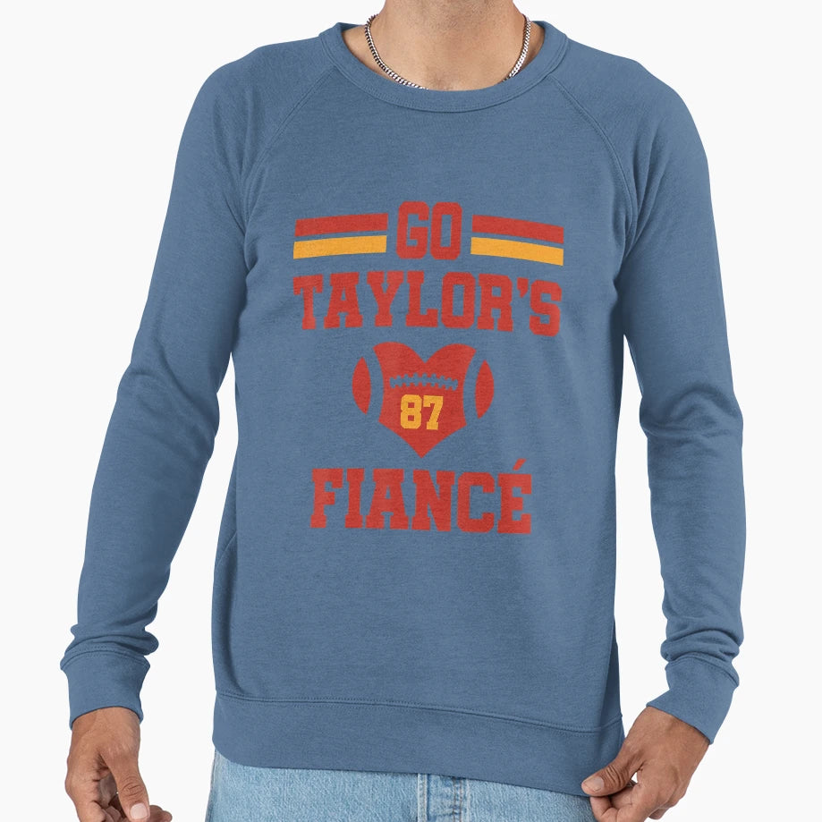 Go Taylors Fianc Go Taylors Fianc Sweatshirt - Aesthetic Graphic Men Women - T-Shirt, Sweatshirt, Hoodie