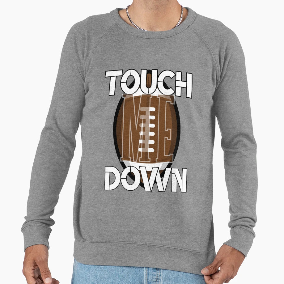 Touchdown Sweatshirt - Trendy Graphic Men Women - T-Shirt, Sweatshirt, Hoodie