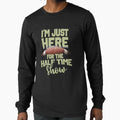 Im Just Here Halftime Show T-Shirt - Custom Art Print Men Women - T-Shirt, Sweatshirt, Hoodie