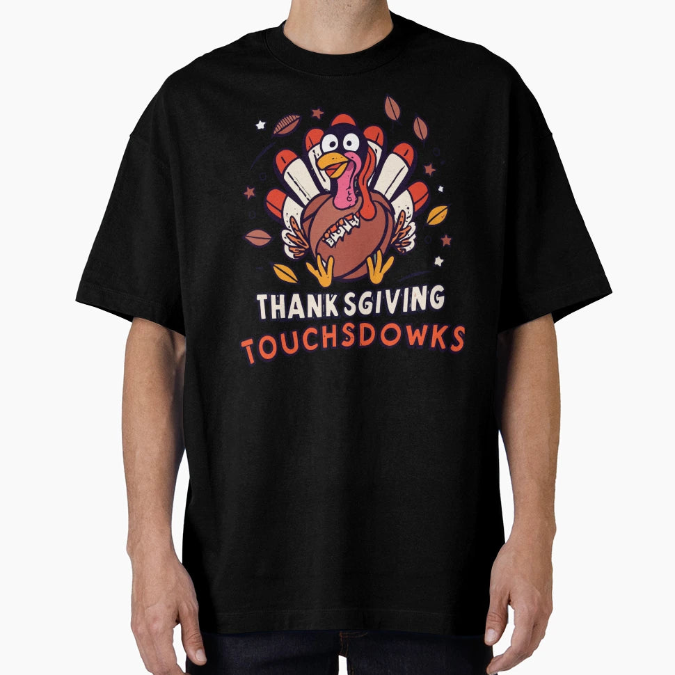 Thanksgiving Turkey And Touchdowns T-Shirt - Streetwear Style Men Women - T-Shirt, Sweatshirt, Hoodie