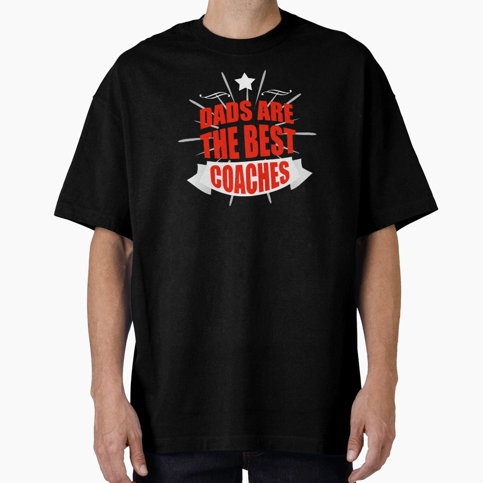 Dads Are Best Coaches Coach Dad T-Shirt - Fun Novelty Design for Adults - T-Shirt, Sweatshirt, Hoodie