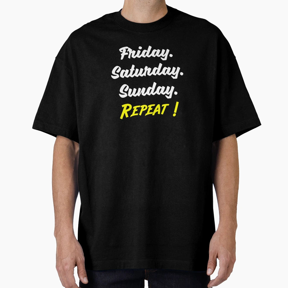 Weekend Friday Saturday Sunday T-Shirt - Casual Everyday Wear Unisex - T-Shirt, Sweatshirt, Hoodie