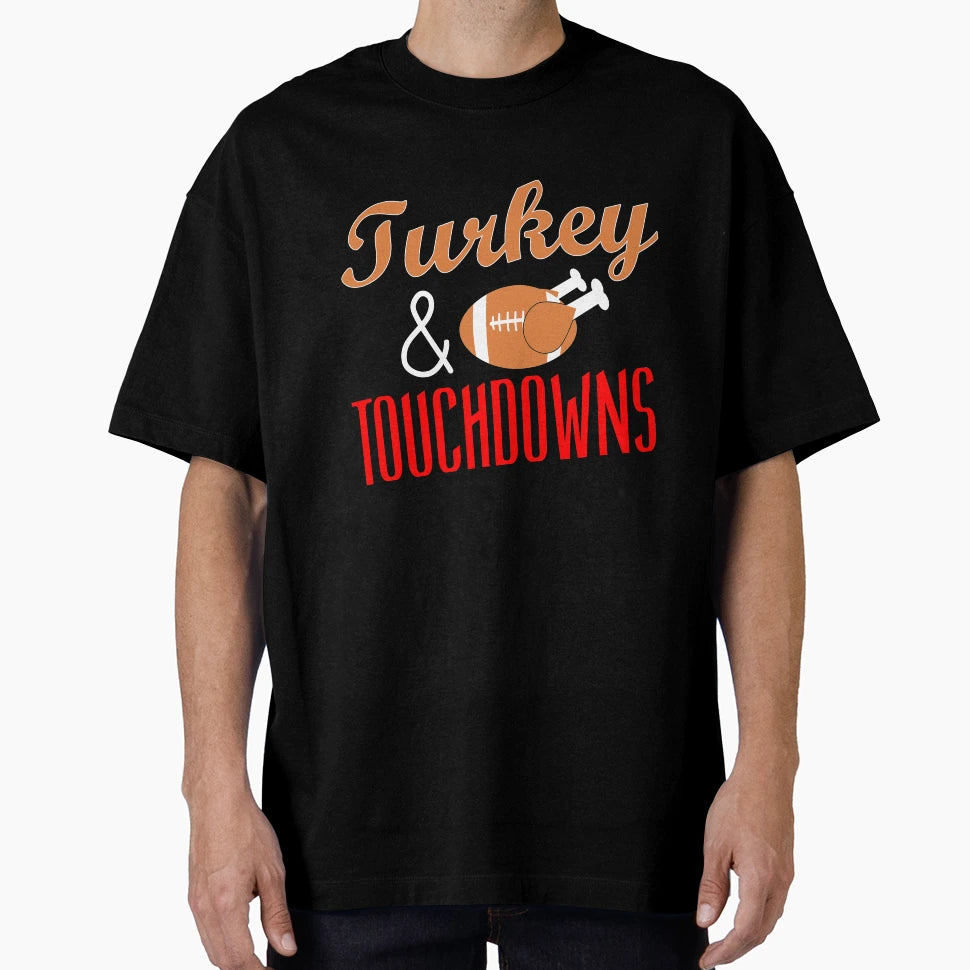 Turkey And Touchdown T-Shirt - Fun Novelty Design for Adults - T-Shirt, Sweatshirt, Hoodie