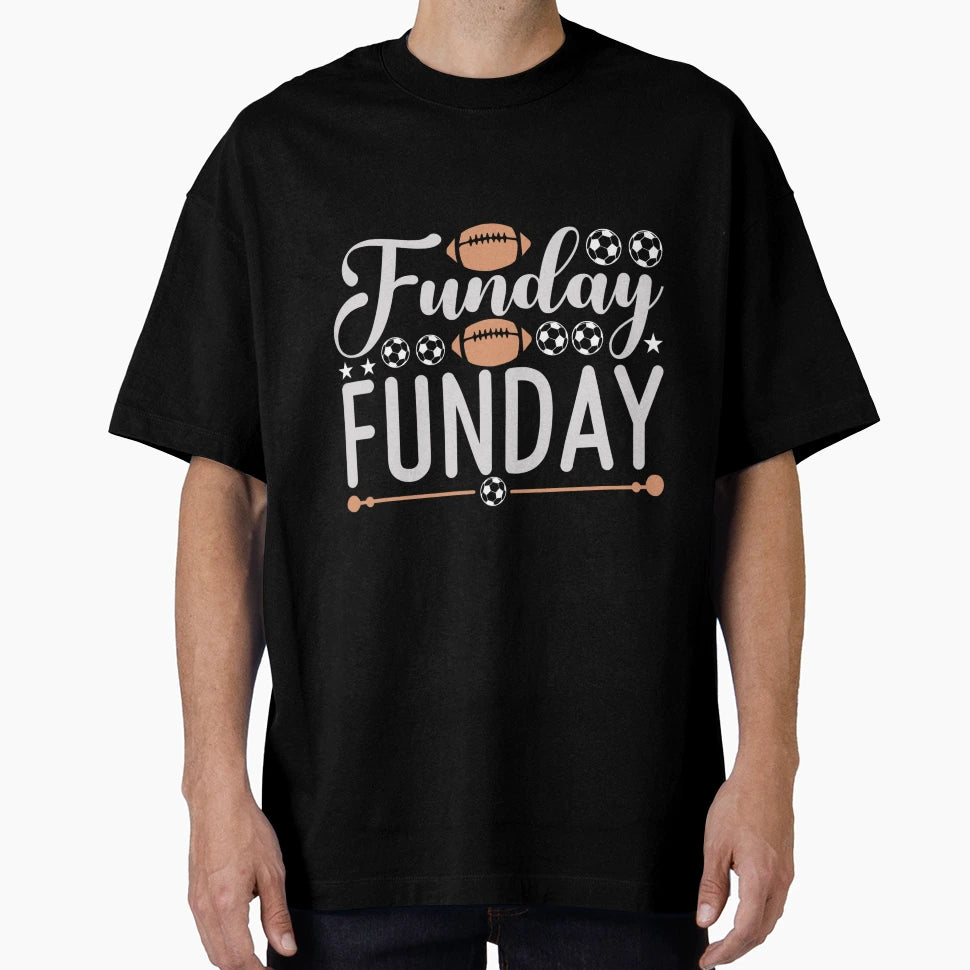 Funday Funday T-Shirt - Casual Everyday Wear Unisex - T-Shirt, Sweatshirt, Hoodie