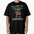 All I Want Is More Football T-Shirt - Novelty Apparel for Adults - T-Shirt, Sweatshirt, Hoodie