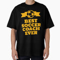 Best Soccer Coach Ever T-Shirt - Unique Graphic for Adults - T-Shirt, Sweatshirt, Hoodie