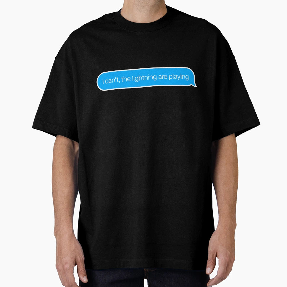 I Cant Lightning Are Playing T-Shirt - Novelty Apparel Unisex - T-Shirt, Sweatshirt, Hoodie