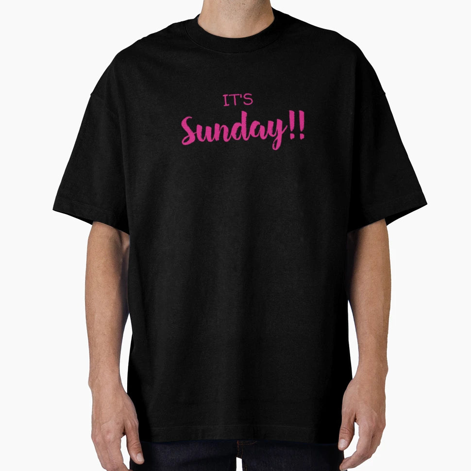 Its Sunday T-Shirt - Aesthetic Graphic Unisex - T-Shirt, Sweatshirt, Hoodie