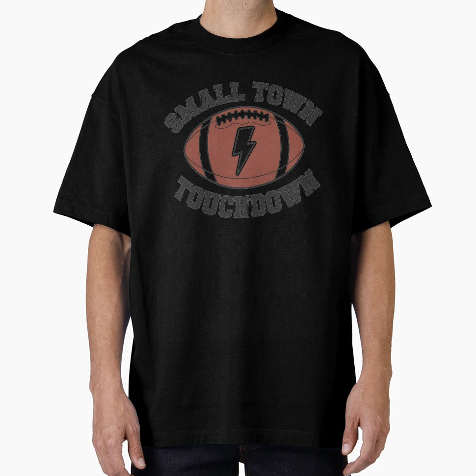 Small Town Touchdown Football Game Day T-Shirt - Graphic Print for Adults - T-Shirt, Sweatshirt, Hoodie