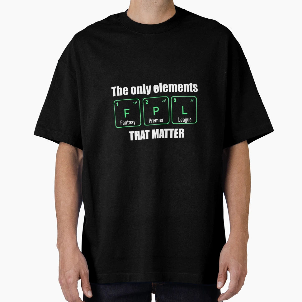 Fpl Only Elements That Matter T-Shirt - Aesthetic Graphic Unisex - T-Shirt, Sweatshirt, Hoodie