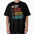 Eat Sleep Soccer Repeat T-Shirt - Unique Graphic for Adults - T-Shirt, Sweatshirt, Hoodie