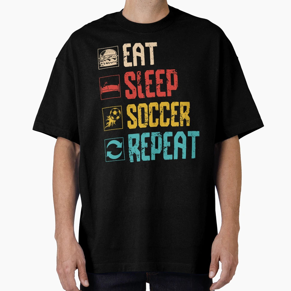 Eat Sleep Soccer Repeat T-Shirt - Unique Graphic for Adults - T-Shirt, Sweatshirt, Hoodie