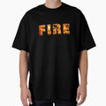 Fire T-Shirt - Novelty Apparel Unisex - T-Shirt, Sweatshirt, Hoodie