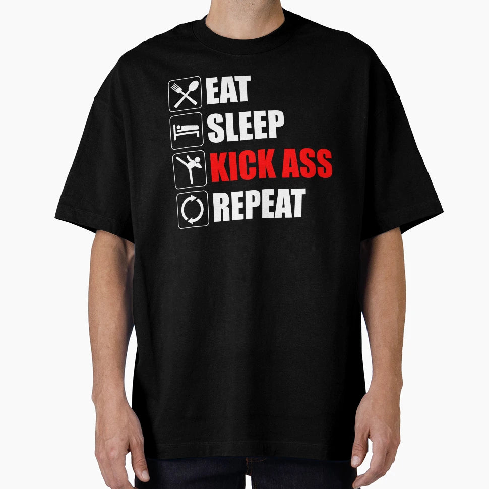 Eat Sleep Kick Ass Repeat T-Shirt - Trendy Graphic Men Women - T-Shirt, Sweatshirt, Hoodie