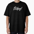 Happy Friday T-Shirt - Novelty Apparel for Adults - T-Shirt, Sweatshirt, Hoodie