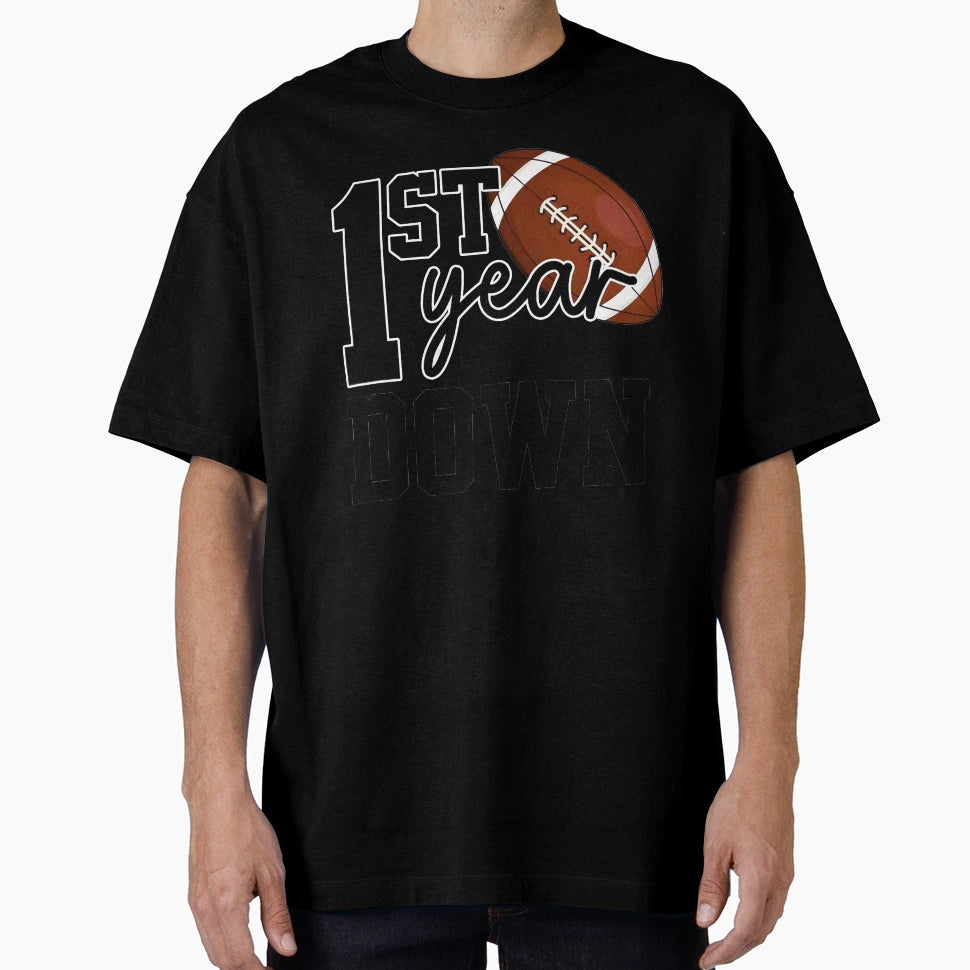 1St Year Down Football First Birthday T-Shirt - Streetwear Style Unisex - T-Shirt, Sweatshirt, Hoodie
