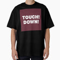 Touch Down T-Shirt - Trendy Graphic Men Women - T-Shirt, Sweatshirt, Hoodie