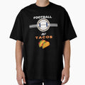 Copy American Football And Tacos T-Shirt - Novelty Apparel Unisex - T-Shirt, Sweatshirt, Hoodie