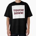 Touch Down T-Shirt - Graphic Print Men Women - T-Shirt, Sweatshirt, Hoodie